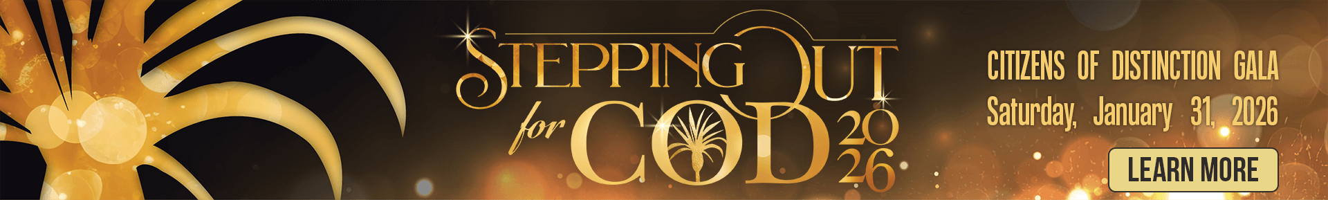 SteppingOutGala_Banner_r7d_opt Stepping Out for COD 2026 Citizens of Distinction Gala Saturday, January 31, 2026. Click to learn more.